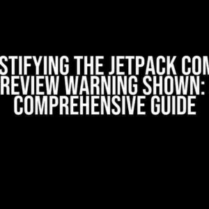 Demystifying the Jetpack Compose Preview Warning Shown: A Comprehensive Guide